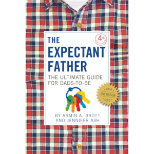 The Expectant Father by Armin A. Brott and Jennifer Ash