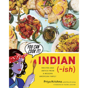 Indian-ish: Recipes and Antics from a Modern American Family